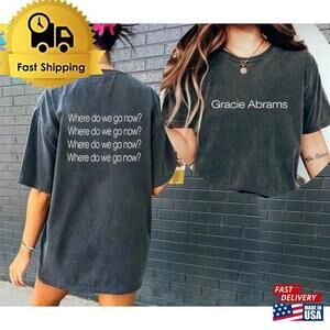 Gracie Abrams The Good Riddance Tour Tee Where Do We Go Now Shirt  2 Sided